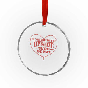 Funny Stranger Valentines Day Crystal Glass Ornament I Love You To The Upside Down And Back TS11 Print Your Wear