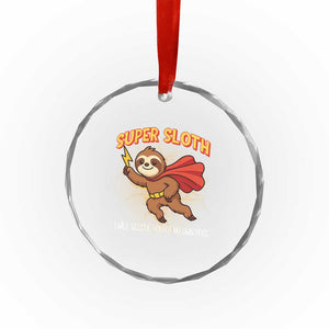 Funny Super Sloth I Will Rescue You At My Own Pace Gift Crystal Glass Ornament TS12 Print Your Wear