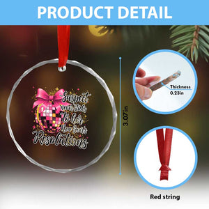 Funny Suspect Never Sticks To Her New Years Resolutions Crystal Glass Ornament Coquette Disco Ball TS11 Print Your Wear