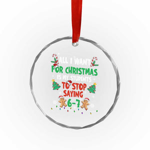 Funny Teacher Christmas 67 Crystal Glass Ornament My Students to Stop Saying 6-7 Six Seven TS10 Print Your Wear