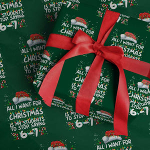 Funny Teacher Christmas 67 Wrapping Paper Roll Students Stop Saying 6-7 Six Seven TS10 Green Print Your Wear