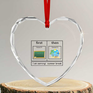 Funny Teacher Summer Break Heart Crystal Glass Ornament First Teach Then Beach Vacation Mode TS02 Transparent Glass 3'' Heart Print Your Wear