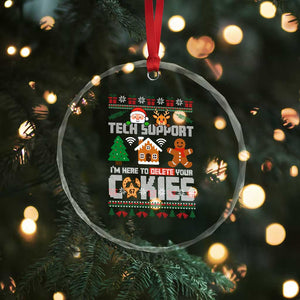 Funny Tech Support Christmas Crystal Glass Ornament I Am Here To Delete Your Cookies TS14 Print Your Wear