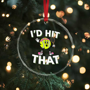 Funny Tennis Quote Crystal Glass Ornament Id Hit That TS12 Print Your Wear