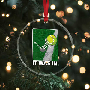 Funny Tennis Quote Crystal Glass Ornament It Was In TS12 Print Your Wear