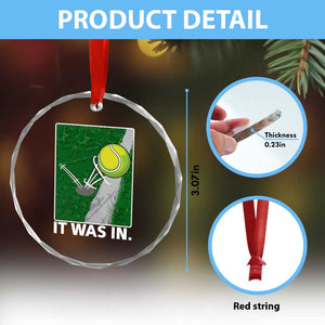 Funny Tennis Quote Crystal Glass Ornament It Was In TS12 Print Your Wear