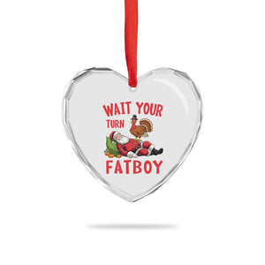 Funny Thanksgiving Christmas Heart Crystal Glass Ornament Wait Your Turn Fat Boy Turkey Santa TS11 Print Your Wear