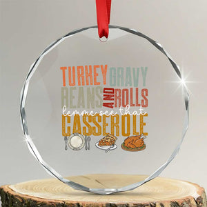 Funny Thanksgiving Crystal Glass Ornament Turkey Gravy Beans And Rolls Let Me See That Casserole TS10 Transparent Glass 3'' Circle Print Your Wear