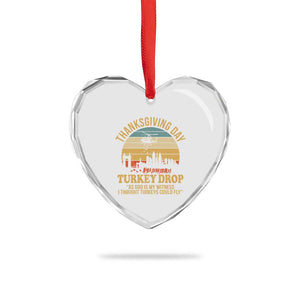 Funny Thanksgiving Day Turkey Drop Heart Crystal Glass Ornament As God Is My Witness I Thought Turkeys Could Fly TS11 Print Your Wear