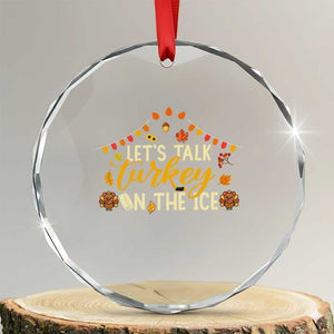 Funny Thanksgiving Ice Hockey Gift Crystal Glass Ornament Lets Talk Turkey On The Ice TS12 Transparent Glass 3'' Circle Print Your Wear