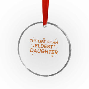 Funny The Life Of An Eldest Daughter Crystal Glass Ornament Sparkle Star TS11 Print Your Wear