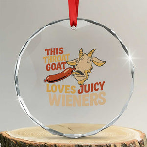 Funny This Throat Goat Loves Juicy Wieners Crystal Glass Ornament Adult Jokes TS11 Transparent Glass 3'' Circle Print Your Wear