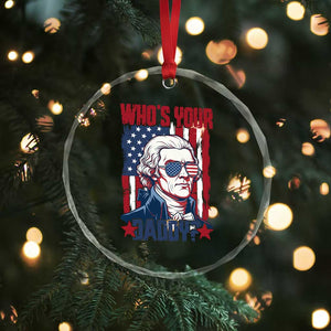 Funny Thomas Jefferson Crystal Glass Ornament Who Is Your Daddy TS12 Print Your Wear