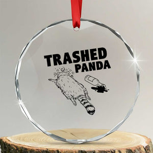 Funny Trashed Panda Crystal Glass Ornament Drunk Raccoon Meme Hot Mess TS02 Transparent Glass 3'' Circle Print Your Wear