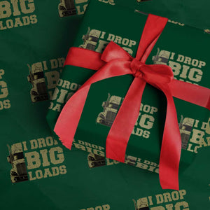 Funny Truck Driver Wrapping Paper Roll I Drop Big Load Funny Big Rig Semi-Trailer Dad TS02 Green Print Your Wear