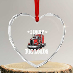 Funny Trucker Semi Truck Driver Meme Heart Crystal Glass Ornament I Drop Big Loads