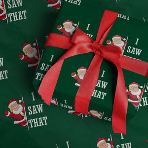 Funny Trump Christmas Wrapping Paper Roll I Saw That Meme TS14 Green Print Your Wear