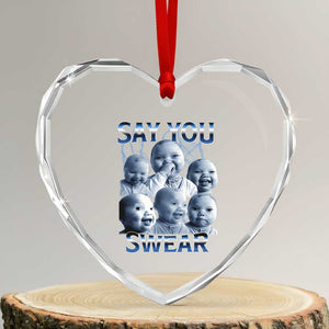 Funny Tuff Baby Meme Heart Crystal Glass Ornament Say You Swear Viral AI Niche Baby Holding Back Laugh TS02 Transparent Glass 3'' Heart Print Your Wear