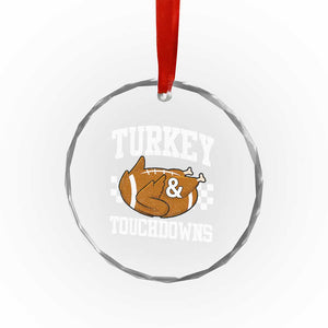 Funny Turkey And Touchdowns Crystal Glass Ornament Thanksgiving American Football TS11 Print Your Wear