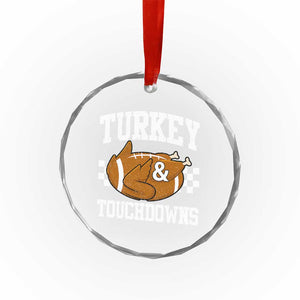 Funny Turkey And Touchdowns Crystal Glass Ornament Thanksgiving American Football - Print Your Wear