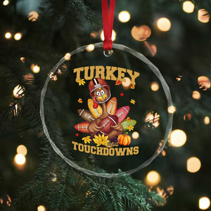 Funny Turkey And Touchdowns Crystal Glass Ornament Thanksgiving American Football Fall Season - Print Your Wear
