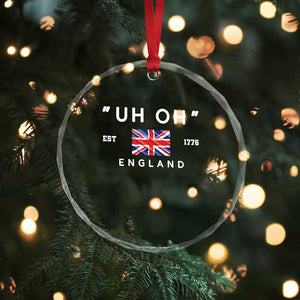 Funny Uh Oh England 1776 Crystal Glass Ornament 4th Of July USA Union Jack Flag - Print Your Wear