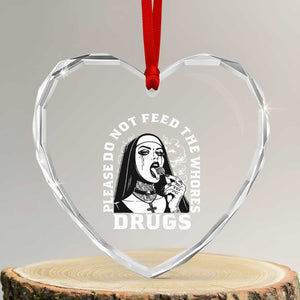 Funny Unholy Nun Heart Crystal Glass Ornament Please Do Not Feed The Whores Drugs TS14 Transparent Glass 3'' Heart Print Your Wear