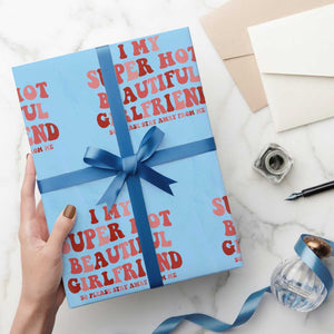 Funny Valentine Couple Quotes Wrapping Paper Roll I Love My Super Hot Girlfriend TS14 Light Blue Print Your Wear