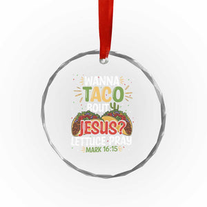 Funny Wanna Taco Bout Jesus Lettuce Pray Crystal Glass Ornament Cinco de Mayo Christian Bible Verse TS11 Print Your Wear