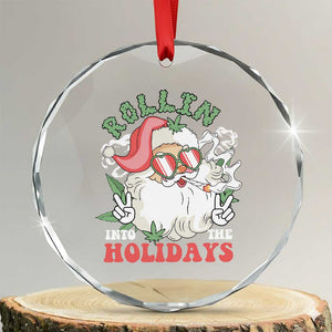 Funny Weed Christmas Crystal Glass Ornament Rollin Into The Holidays Santa Xmas TS11 Transparent Glass 3'' Circle Print Your Wear