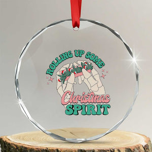 Funny Weed Christmas Crystal Glass Ornament Rolling Up Some Christmas Spirit Skeleton Hand TS11 Transparent Glass 3'' Circle Print Your Wear