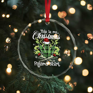 Funny Weed Christmas Crystal Glass Ornament This Is My Christmas Pajama Shirt TS11 Print Your Wear