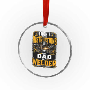 Funny Welder Dad Gift Crystal Glass Ornament I Do Not Need Instructions TS12 Print Your Wear