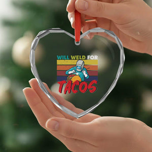 Funny Welding Heart Crystal Glass Ornament Will Weld For Tacos TS14 Print Your Wear