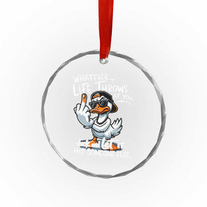 Funny Whatever Life Throws At You Duck And Let It Hit Someone Else Crystal Glass Ornament TS11 Print Your Wear