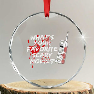 Funny Whats Your Favorite Scary Movie Crystal Glass Ornament Halloween Horror Film Lover TS11 Transparent Glass 3'' Circle Print Your Wear