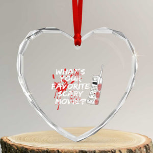 Funny Whats Your Favorite Scary Movie Heart Crystal Glass Ornament Halloween Horror Film Lover TS11 Transparent Glass 3'' Heart Print Your Wear