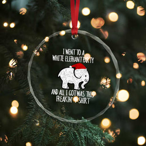 Funny White Elephant Xmas Crystal Glass Ornament I Went To A White Party And Got This Gift Exchange TS02 Print Your Wear
