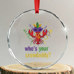 Funny Who's Your Crawdaddy Crystal Glass Ornament Crawfish Beads Mardi Gras TS11 Transparent Glass 3'' Circle Print Your Wear