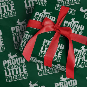 Funny Wiener Dog Lover Wrapping Paper Roll Dog Weenie Proud to Have A Little Wiener Dachshund TS10 Green Print Your Wear