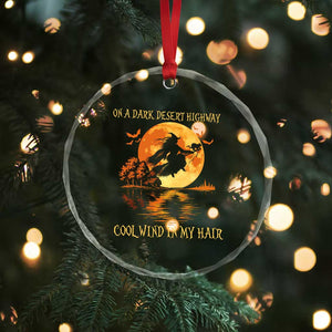 Funny Witch Crystal Glass Ornament On A Dark Desert Highway Cool Wind In My Hair TS10 Print Your Wear