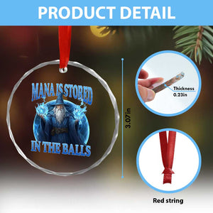 Funny Wizard Crystal Glass Ornament Mana is Stored in The Balls Magician Sorcerer Witcher TS10 Print Your Wear