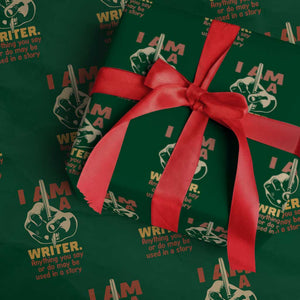 Funny Writer Sarcastic Wrapping Paper Roll I Am A Writer Anything You Say Or Do May Be Used In A Story TS14 Green Print Your Wear