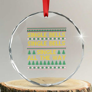 Funny Xmas Anti Couple Crystal Glass Ornament Single Bells Single All The Way TS11 Transparent Glass 3'' Circle Print Your Wear