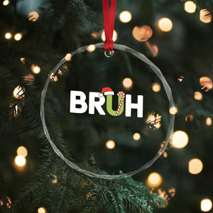 Funny Xmas Bruh Crystal Glass Ornament Candy Cane Santa Hat Festive Xmas Matching TS02 Print Your Wear