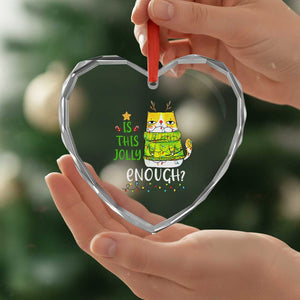 Funny Xmas Cat Heart Crystal Glass Ornament Is This Jolly Enough Reindeer Angry Cat TS09 Print Your Wear