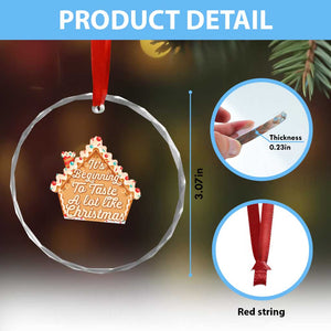 Funny Xmas Cookie Baking Crystal Glass Ornament It's Beginning To Taste A Lot Like Xmas Gingerbread House TS11 Print Your Wear