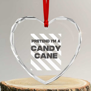 Funny Xmas Costume Heart Crystal Glass Ornament Pretend I'm A Candy Cane TS02 Transparent Glass 3'' Heart Print Your Wear
