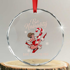 Funny Xmas Crystal Glass Ornament Candy North Pole Be Naughty Save Santa The Trip TS09 Transparent Glass 3'' Circle Print Your Wear