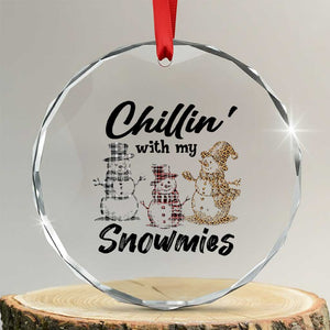 Funny Xmas Crystal Glass Ornament Chilln' With My Snowmies Plaid Snowman TS11 Transparent Glass 3'' Circle Print Your Wear